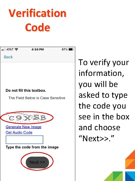 Verification Code To verify your information, you will be asked to type the code