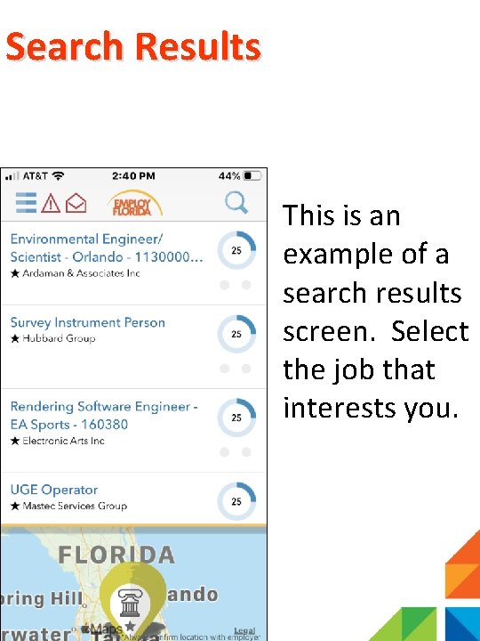 Search Results This is an example of a search results screen. Select the job