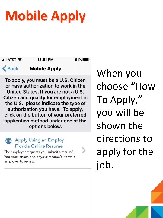 Mobile Apply When you choose “How To Apply, ” you will be shown the