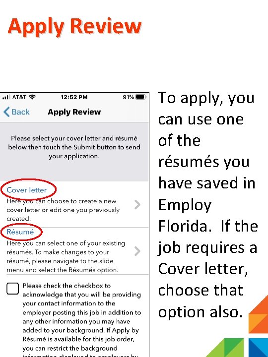 Apply Review To apply, you can use one of the résumés you have saved