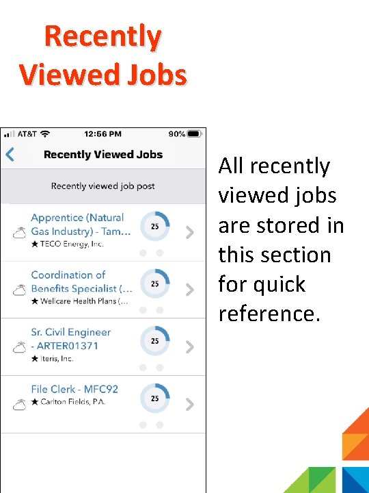 Recently Viewed Jobs All recently viewed jobs are stored in this section for quick