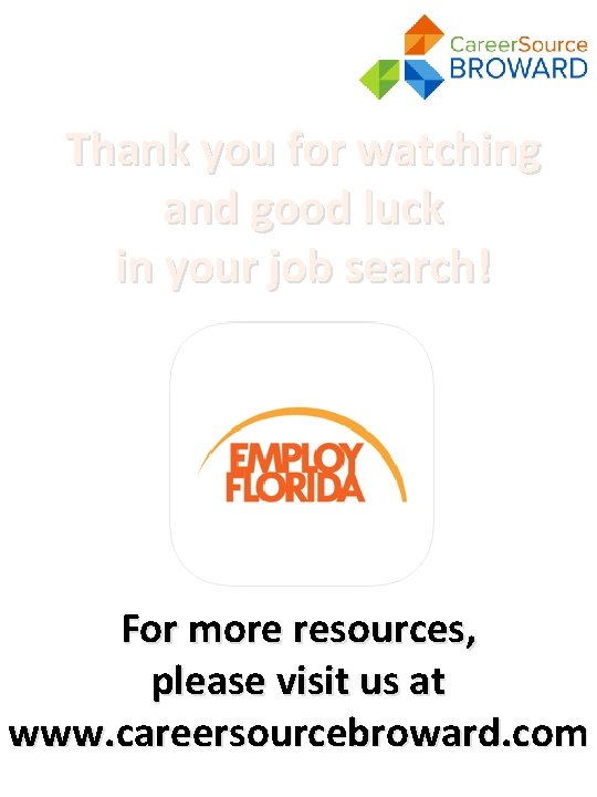 Thank you for watching and good luck in your job search! For more resources,