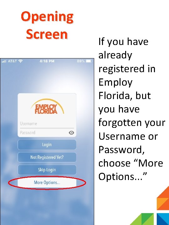 Opening Screen If you have already registered in Employ Florida, but you have forgotten