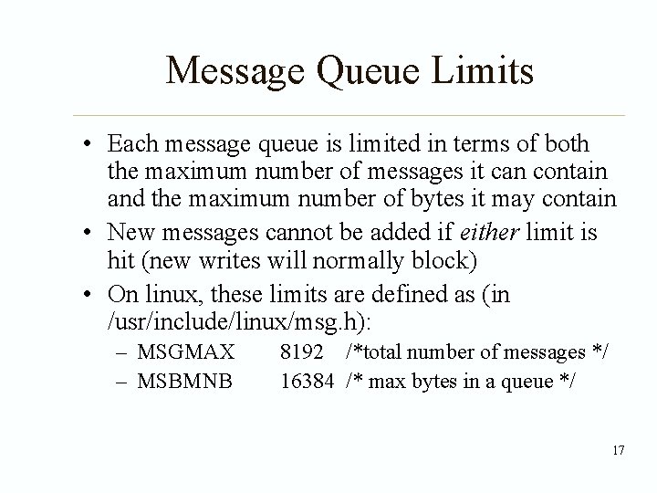 Message Queue Limits • Each message queue is limited in terms of both the