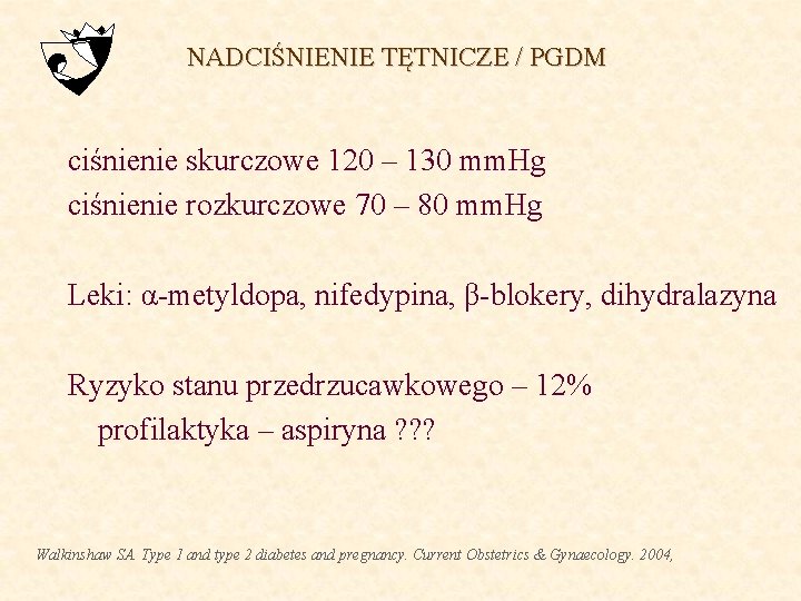 NADCIŚNIENIE TĘTNICZE / PGDM ciśnienie skurczowe 120 – 130 mm. Hg ciśnienie rozkurczowe 70