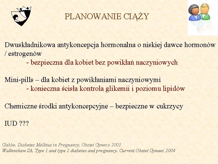 PLANOWANIE CIĄŻY Dwuskładnikowa antykoncepcja hormonalna o niskiej dawce hormonów / estrogenów - bezpieczna dla