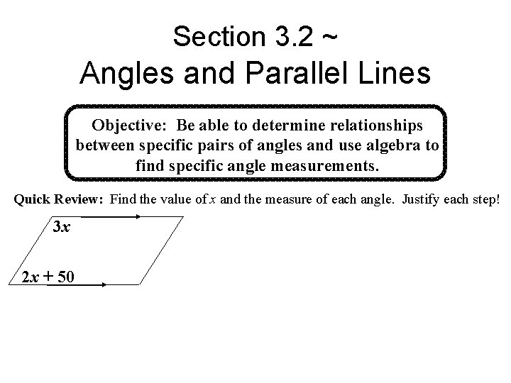 Section 3. 2 ~ Angles and Parallel Lines Objective: Be able to determine relationships
