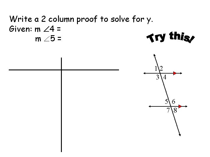 Write a 2 column proof to solve for y. Given: m 4 = m