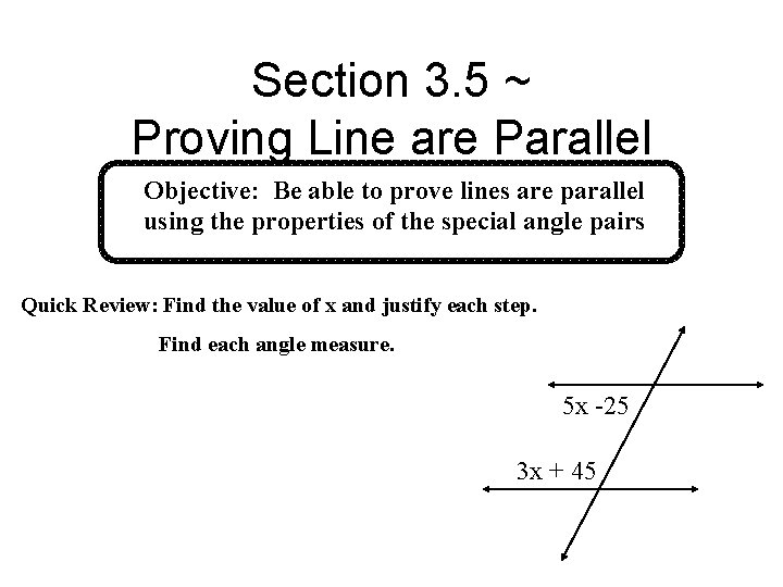 Section 3. 5 ~ Proving Line are Parallel Objective: Be able to prove lines