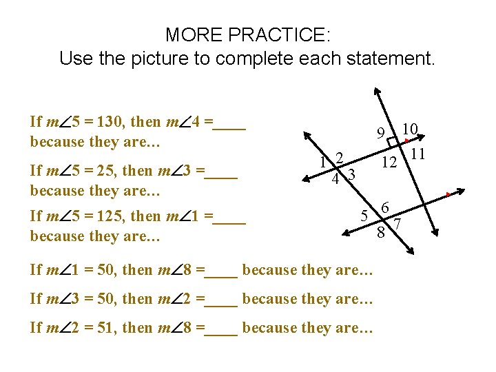 MORE PRACTICE: Use the picture to complete each statement. If m 5 = 130,