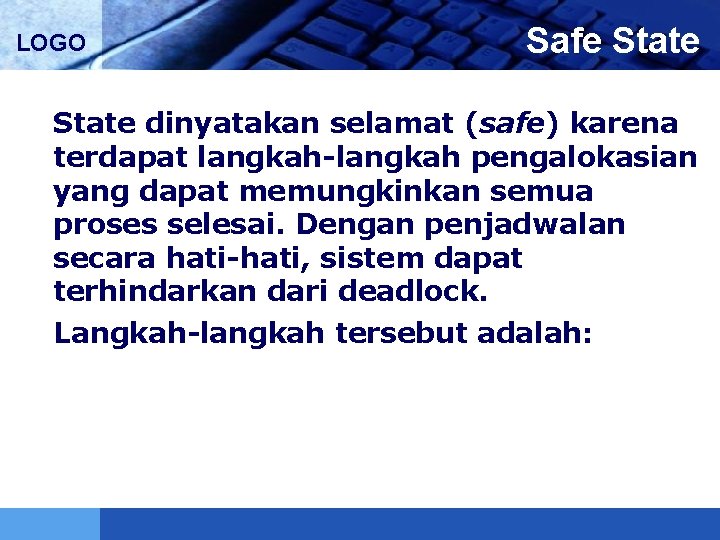 LOGO Safe State dinyatakan selamat (safe) karena terdapat langkah-langkah pengalokasian yang dapat memungkinkan semua
