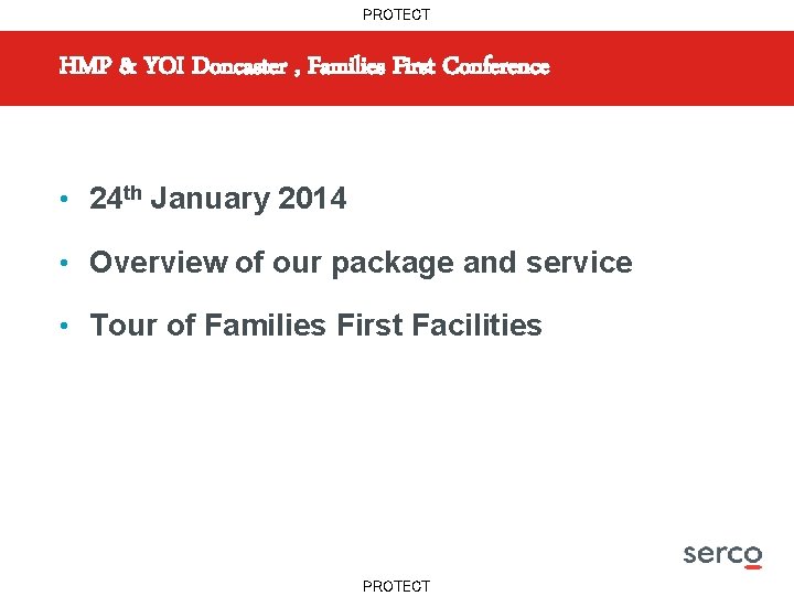 PROTECT HMP & YOI Doncaster , Families First Conference • 24 th January 2014