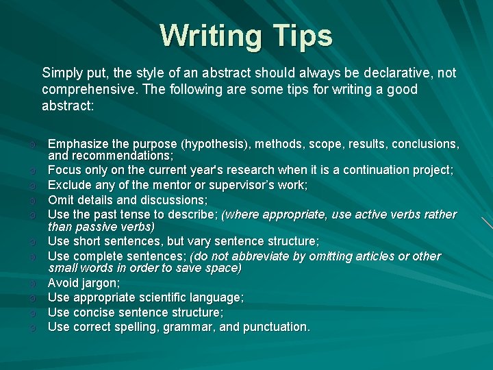 Writing Tips Simply put, the style of an abstract should always be declarative, not