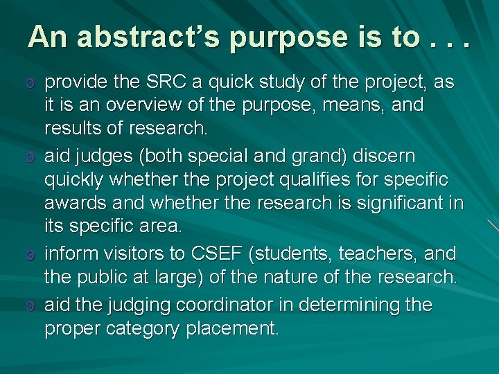 An abstract’s purpose is to. . . ͽ provide the SRC a quick study