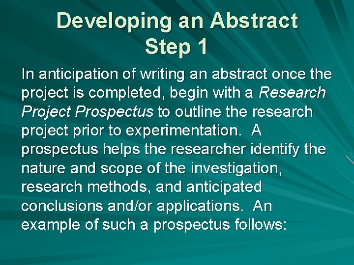Developing an Abstract Step 1 In anticipation of writing an abstract once the project
