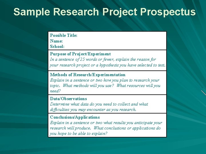 Sample Research Project Prospectus Possible Title: Name: School: Purpose of Project/Experiment In a sentence