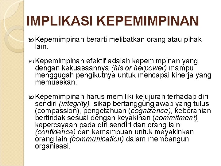 IMPLIKASI KEPEMIMPINAN Kepemimpinan lain. berarti melibatkan orang atau pihak Kepemimpinan efektif adalah kepemimpinan yang