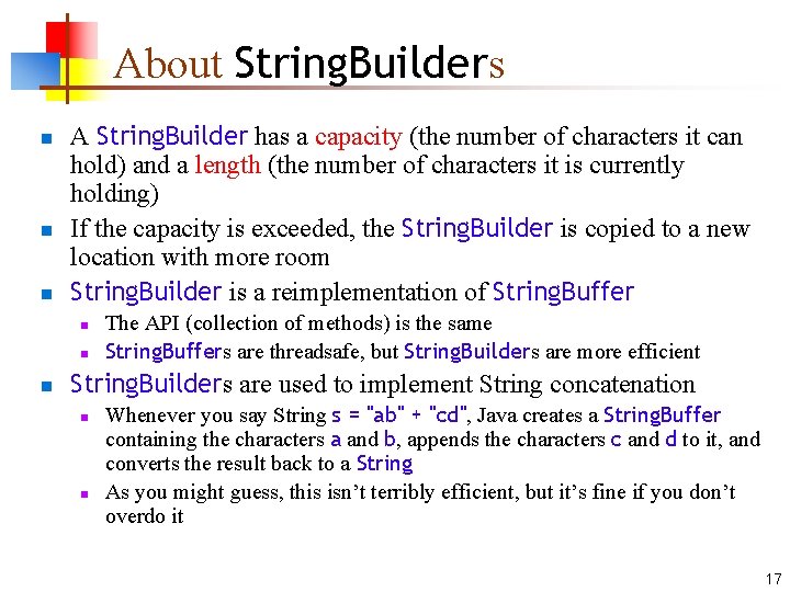 About String. Builders n n n A String. Builder has a capacity (the number