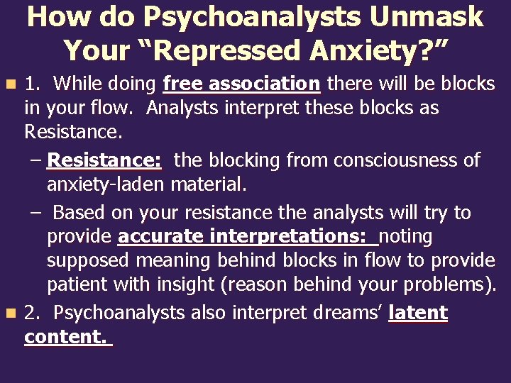 How do Psychoanalysts Unmask Your “Repressed Anxiety? ” 1. While doing free association there