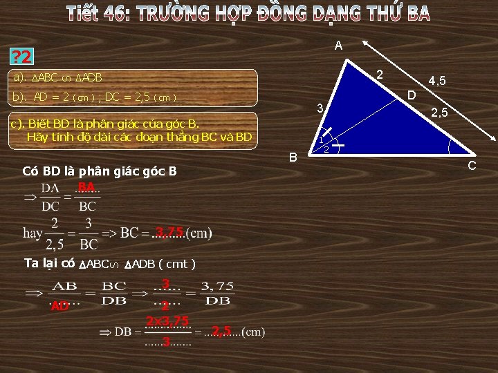 A a). ABC S ? 2 b). AD = 2 2 ADB ( cm