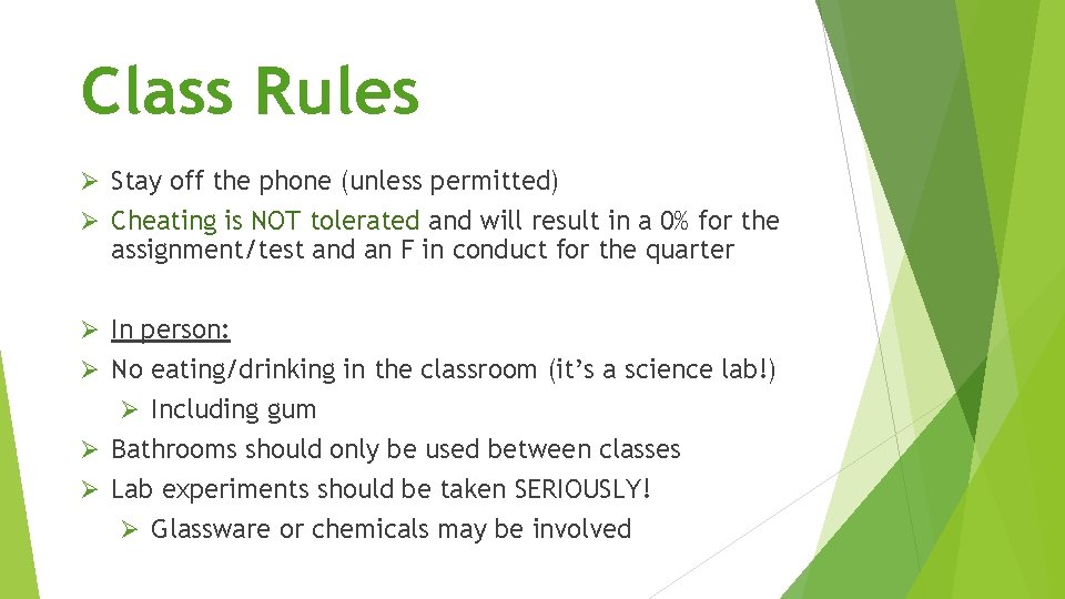 Class Rules Ø Stay off the phone (unless permitted) Ø Cheating is NOT tolerated