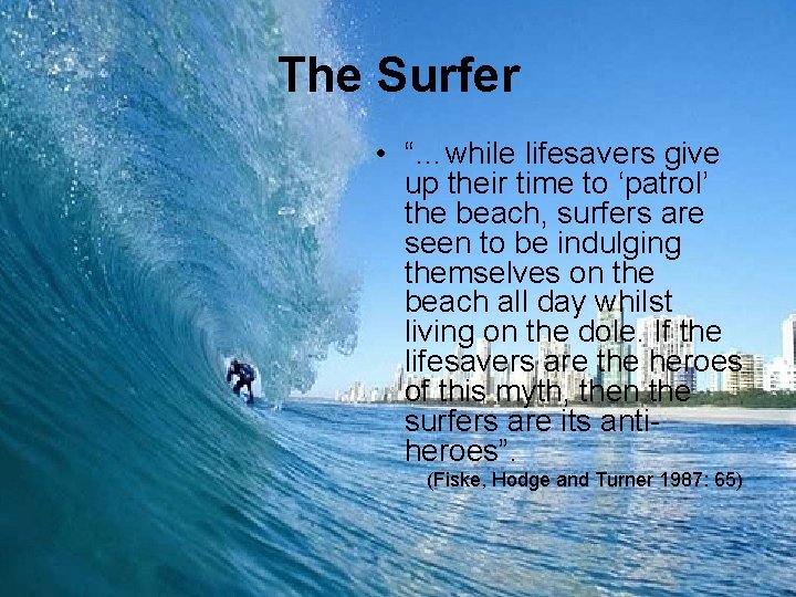 The Surfer • “…while lifesavers give up their time to ‘patrol’ the beach, surfers