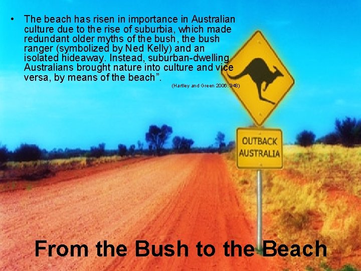  • The beach has risen in importance in Australian culture due to the
