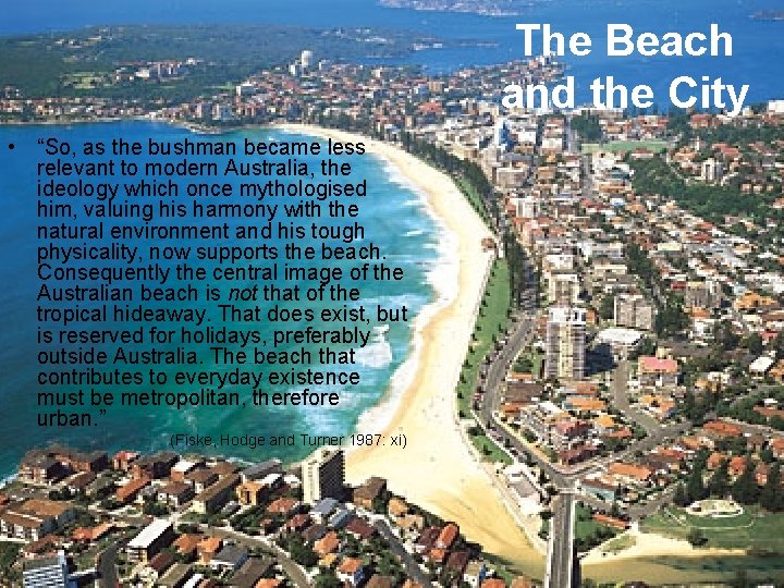 The Beach and the City • “So, as the bushman became less relevant to