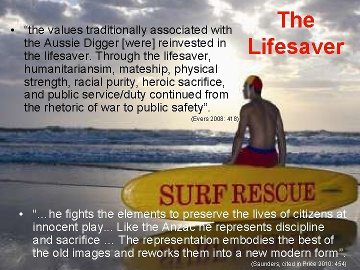  • “the values traditionally associated with the Aussie Digger [were] reinvested in the