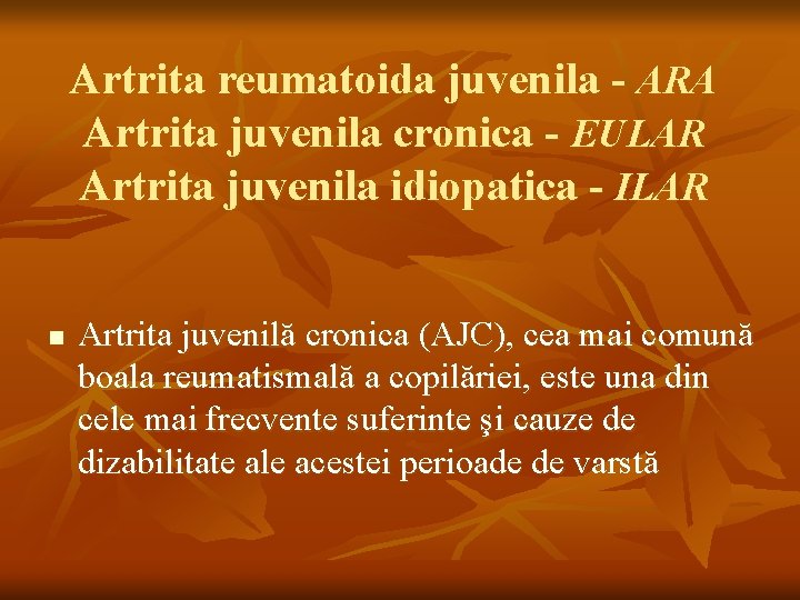 Artrita reumatoida juvenila - ARA Artrita juvenila cronica - EULAR Artrita juvenila idiopatica -