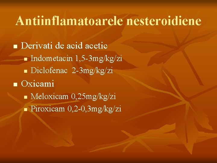 Antiinflamatoarele nesteroidiene n Derivati de acid acetic n n n Indometacin 1, 5 -3