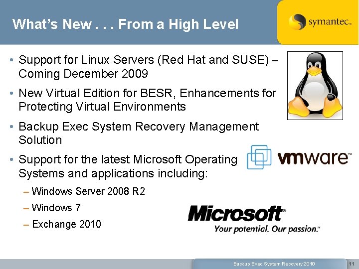 What’s New. . . From a High Level • Support for Linux Servers (Red