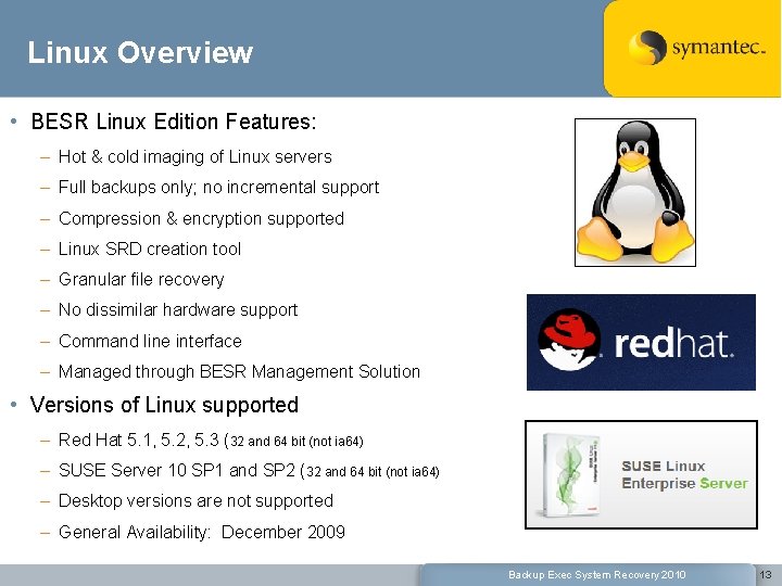 Linux Overview • BESR Linux Edition Features: – Hot & cold imaging of Linux