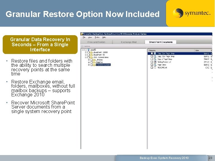 Granular Restore Option Now Included Granular Data Recovery In Seconds – From a Single