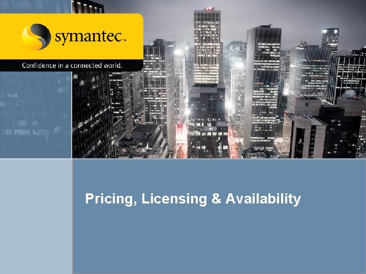 Pricing, Licensing & Availability Backup Exec System Recovery 2010 