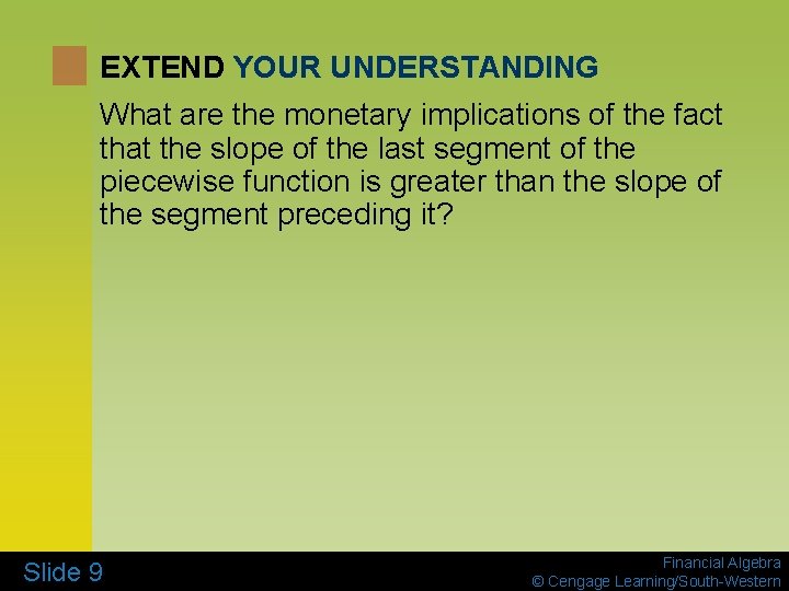 EXTEND YOUR UNDERSTANDING What are the monetary implications of the fact that the slope