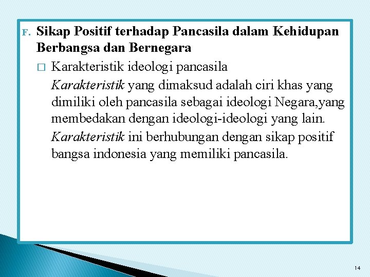 F. Sikap Positif terhadap Pancasila dalam Kehidupan Berbangsa dan Bernegara � Karakteristik ideologi pancasila