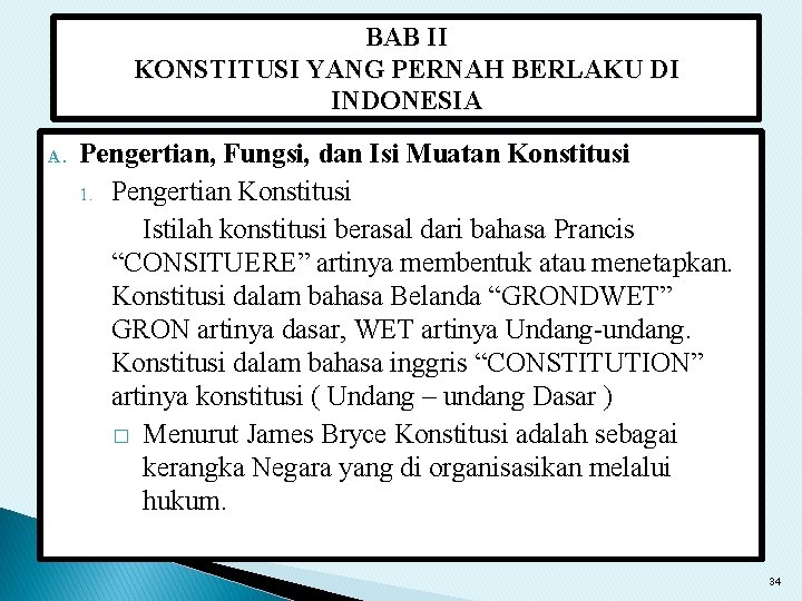 BAB II KONSTITUSI YANG PERNAH BERLAKU DI INDONESIA A. Pengertian, Fungsi, dan Isi Muatan