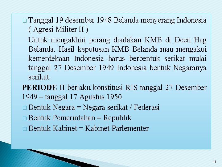 � Tanggal 19 desember 1948 Belanda menyerang Indonesia ( Agresi Militer II ) Untuk