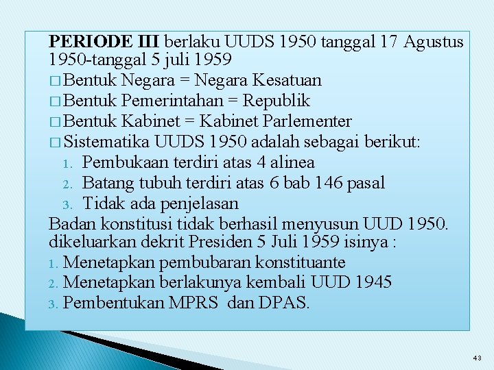 PERIODE III berlaku UUDS 1950 tanggal 17 Agustus 1950 -tanggal 5 juli 1959 �