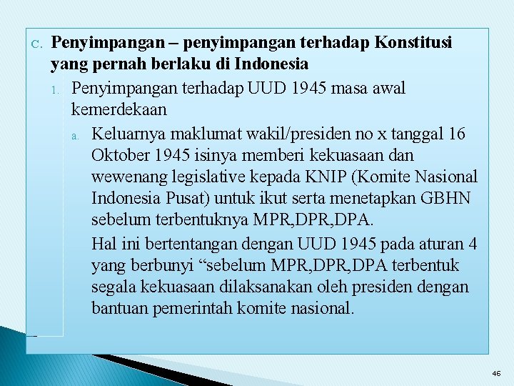 C. Penyimpangan – penyimpangan terhadap Konstitusi yang pernah berlaku di Indonesia 1. Penyimpangan terhadap
