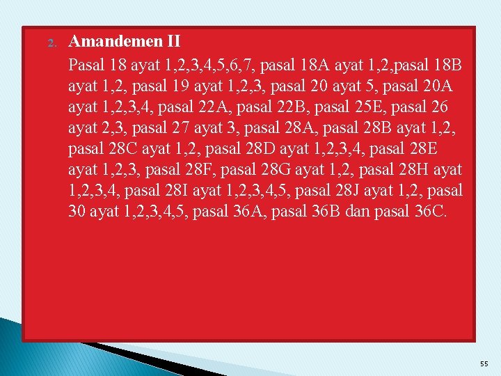 2. Amandemen II Pasal 18 ayat 1, 2, 3, 4, 5, 6, 7, pasal