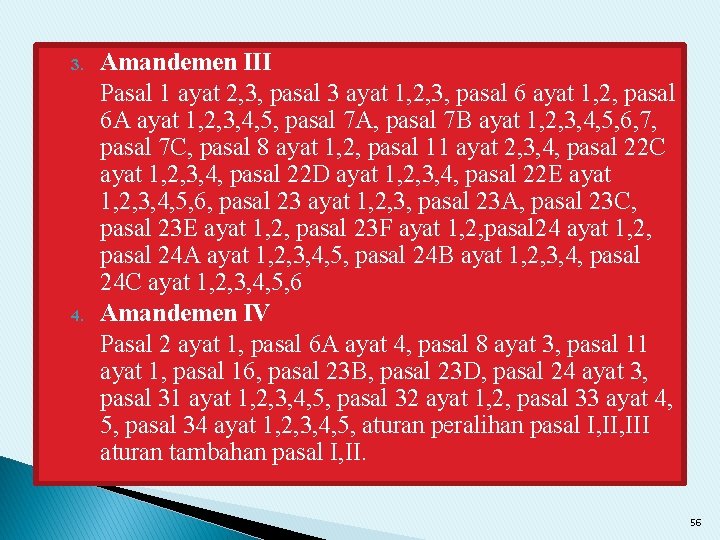 3. 4. Amandemen III Pasal 1 ayat 2, 3, pasal 3 ayat 1, 2,