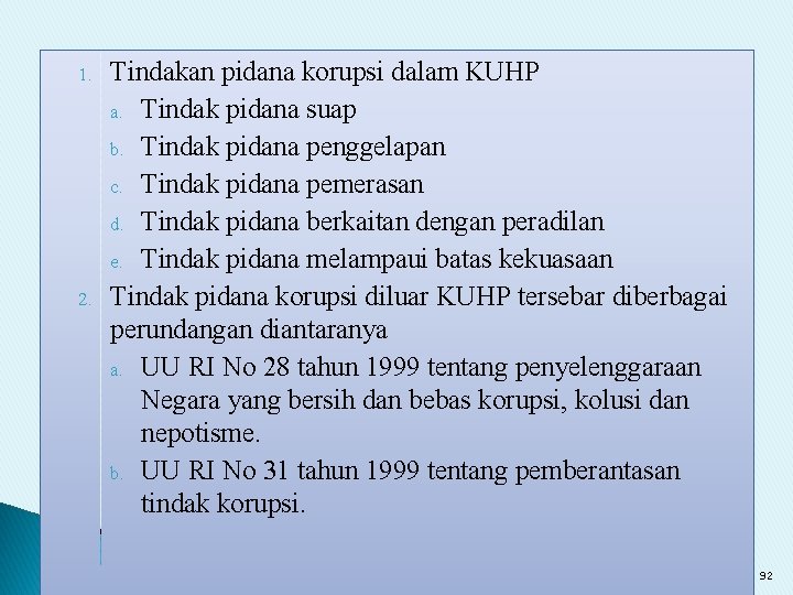 1. 2. Tindakan pidana korupsi dalam KUHP a. Tindak pidana suap b. Tindak pidana