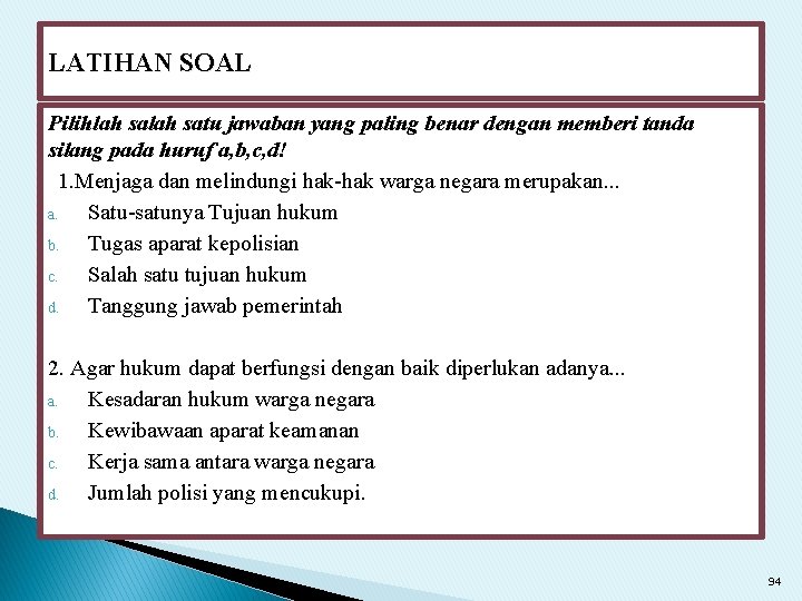 LATIHAN SOAL Pilihlah satu jawaban yang paling benar dengan memberi tanda silang pada huruf