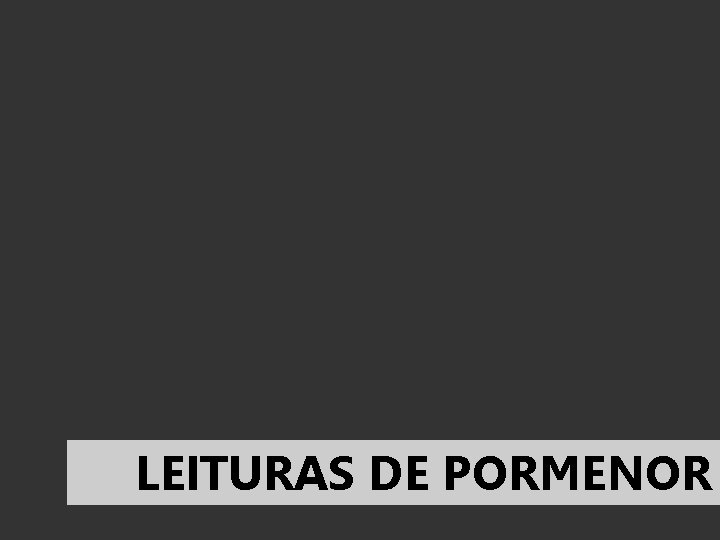 LEITURAS DE PORMENOR 