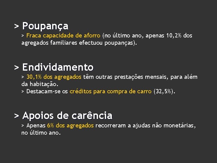 > Poupança > Fraca capacidade de aforro (no último ano, apenas 10, 2% dos