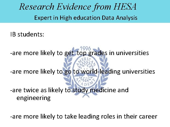 Research Evidence from HESA Expert in High education Data Analysis IB students: -are more