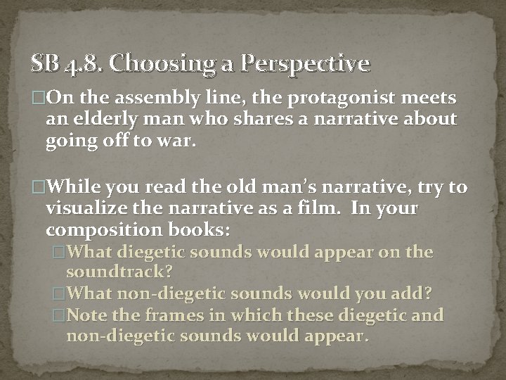 SB 4. 8. Choosing a Perspective �On the assembly line, the protagonist meets an