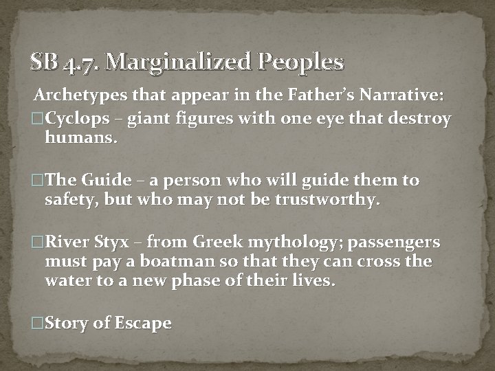 SB 4. 7. Marginalized Peoples Archetypes that appear in the Father’s Narrative: �Cyclops –